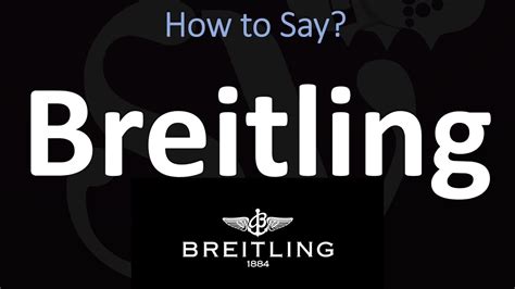 breitling pronuncia|breitling pronunciation english.